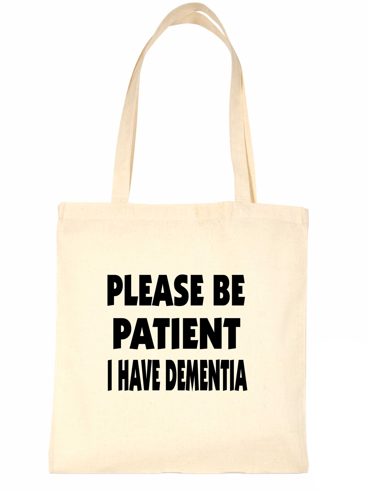 Be Patient I Have Dementia Tote Bag Mental Health Awareness Ladies Shopper