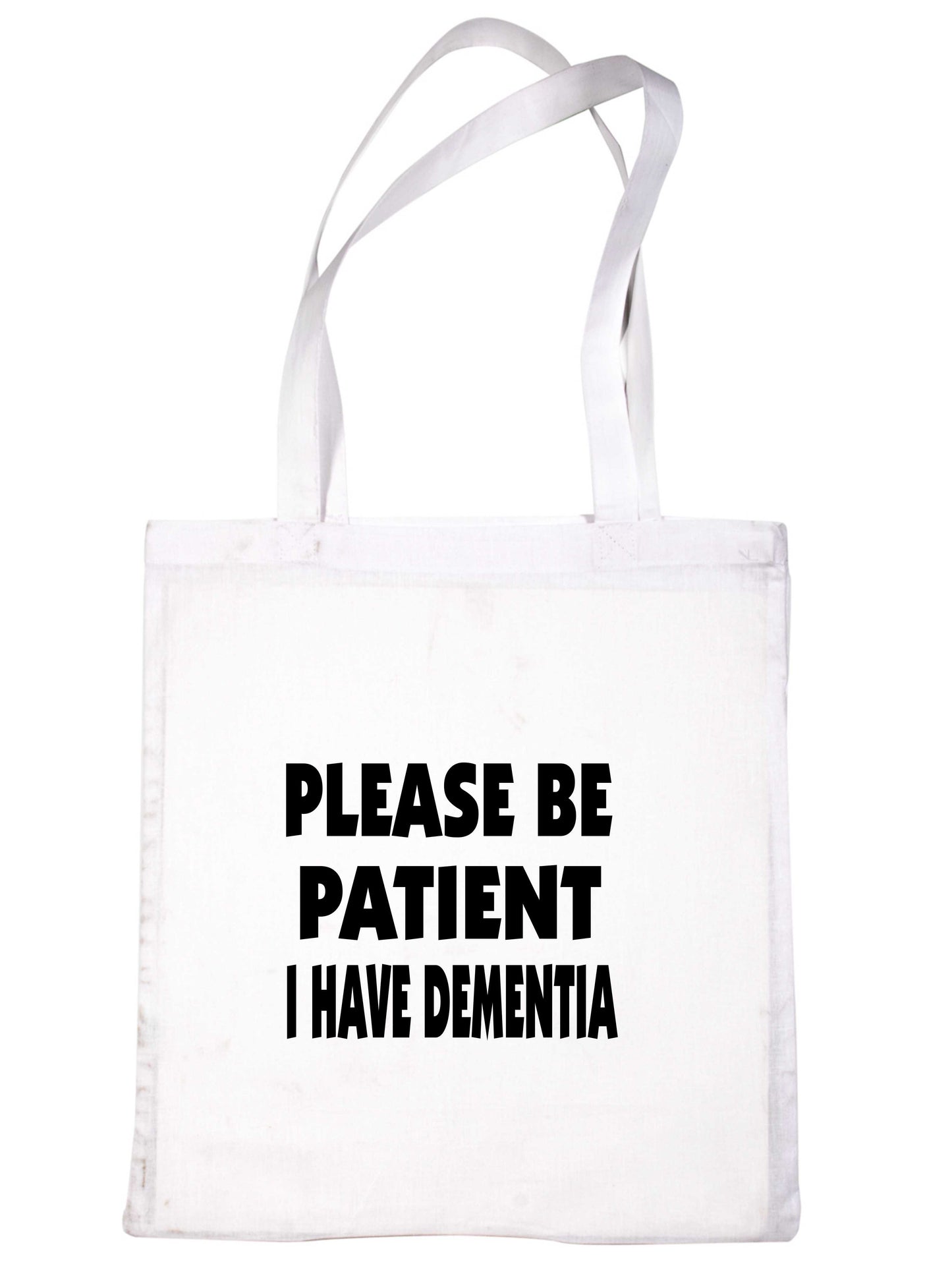 Be Patient I Have Dementia Tote Bag Mental Health Awareness Ladies Shopper