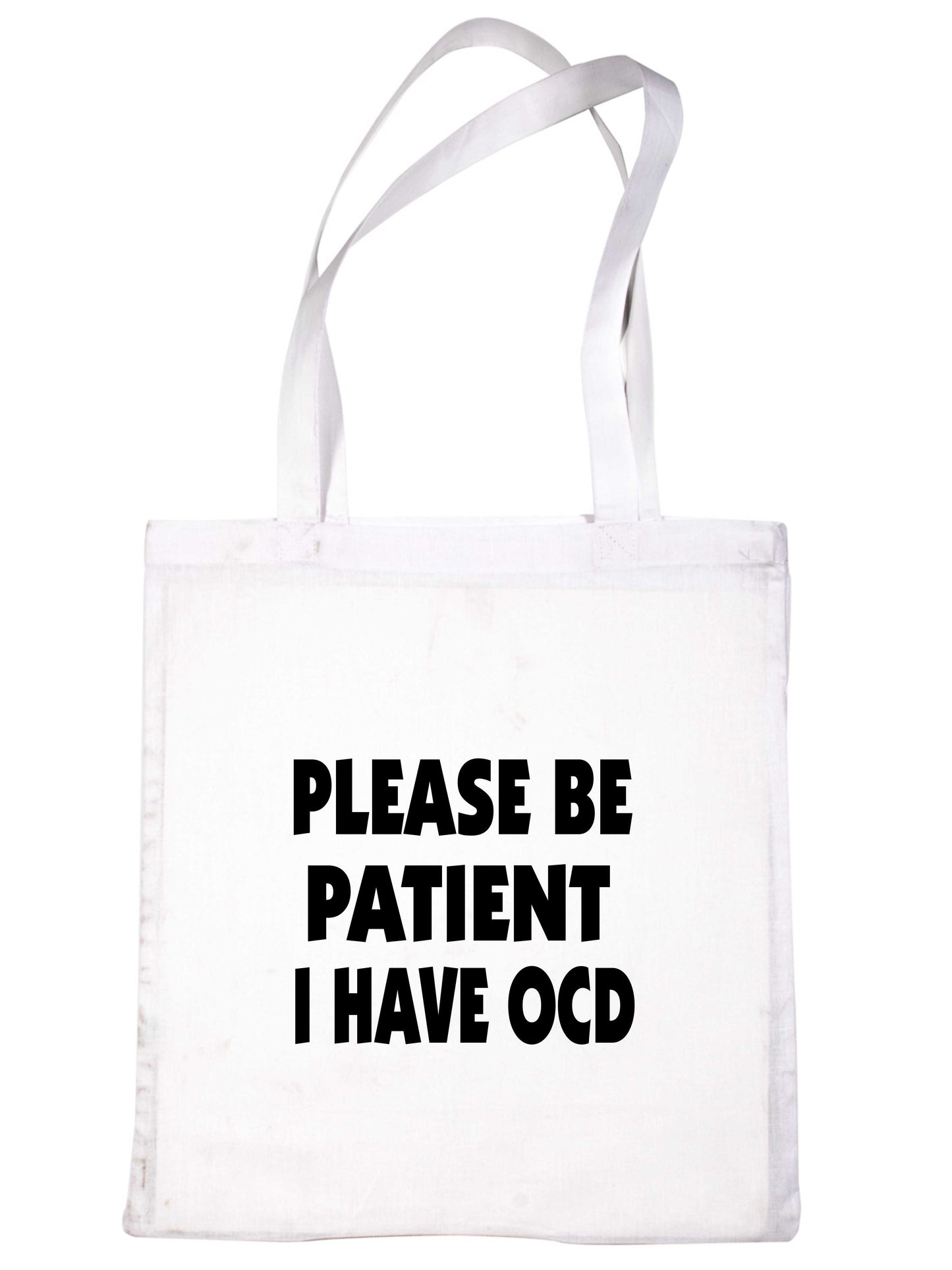 Be Patient I Have OCD Tote Bag Mental Health Awareness Ladies Shopper