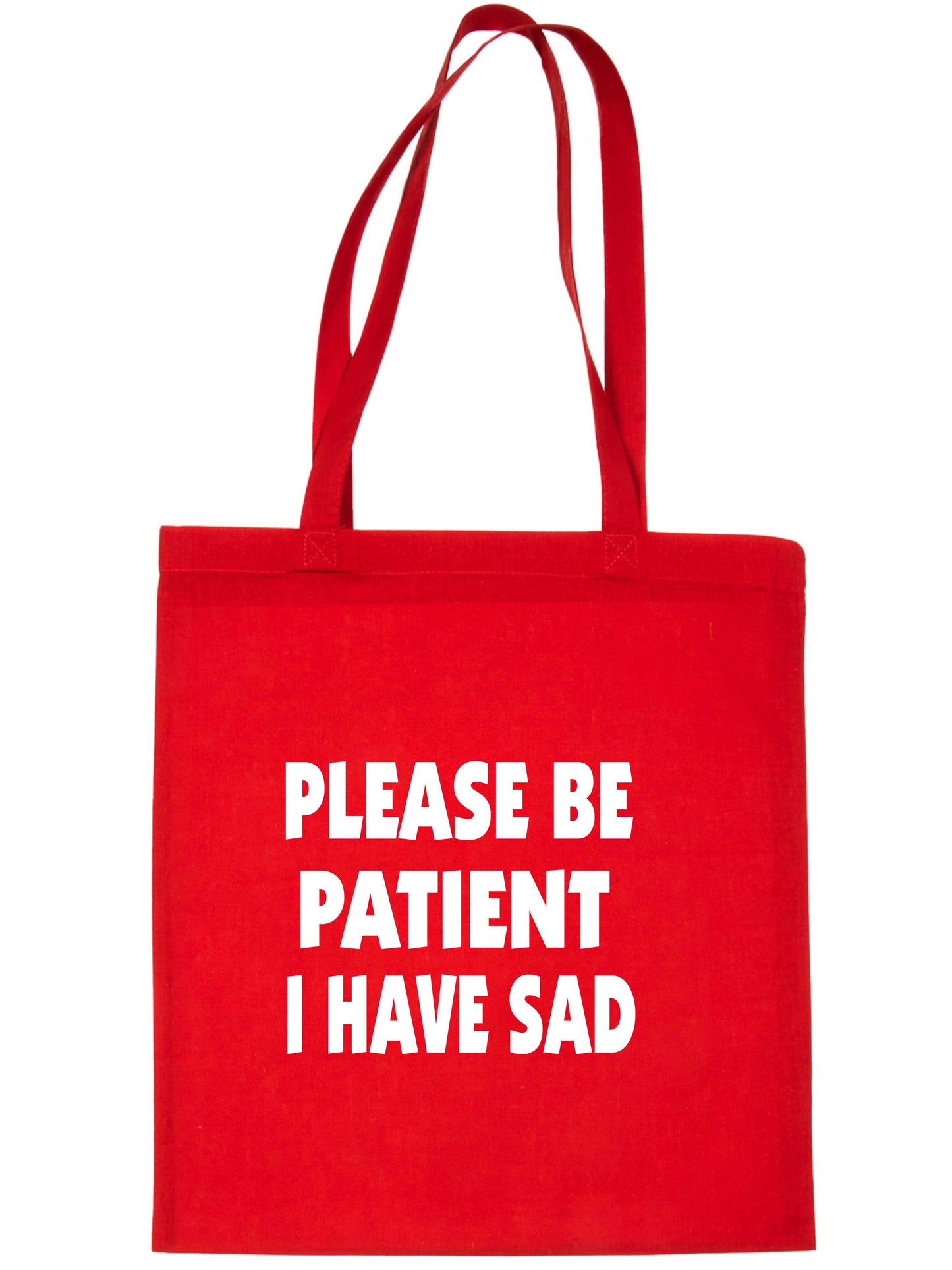 Be Patient I Have SAD Tote Bag Mental Health Awareness Ladies Shopper