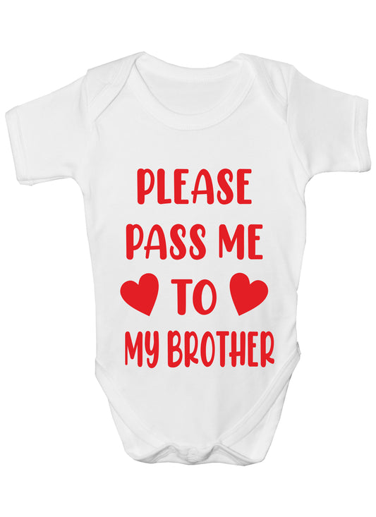 Please Pass Me To Brother Funny Babygrow Bodysuit Baby Gift