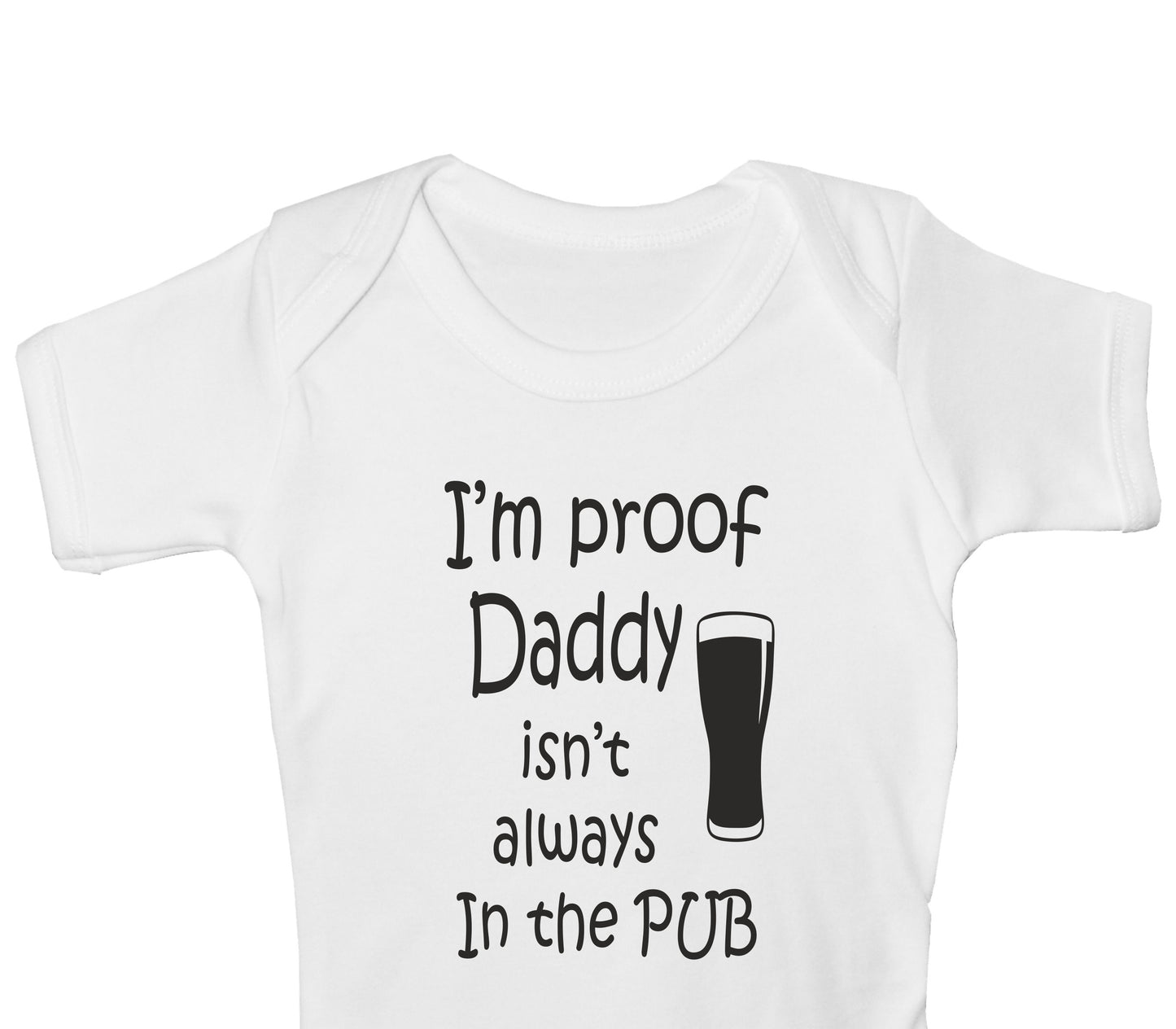 Proof Daddy Isn't Always In Pub Funny Babygrow Vest Romper Bodysuit