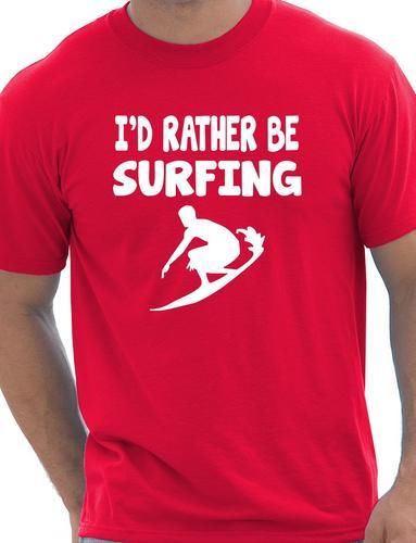 I'd Rather Be Surfing T-Shirt