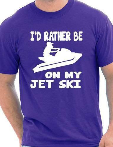 I'd Rather Be On My Jet Ski T-Shirt