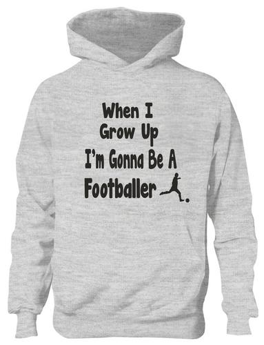 When I Grow Up Be Footballer Hoodie Girls Boys Kids