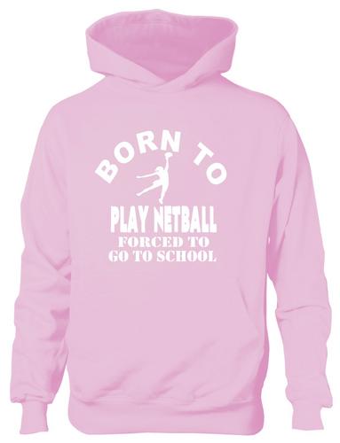 Born To Play Netball Sports Hoodie kids