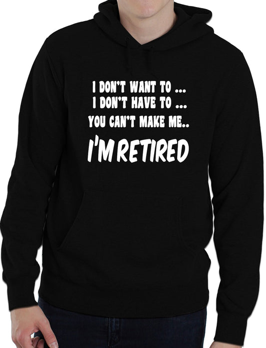 I Won't I'm Retired Funny Retirement Gift Unisex Hoodie