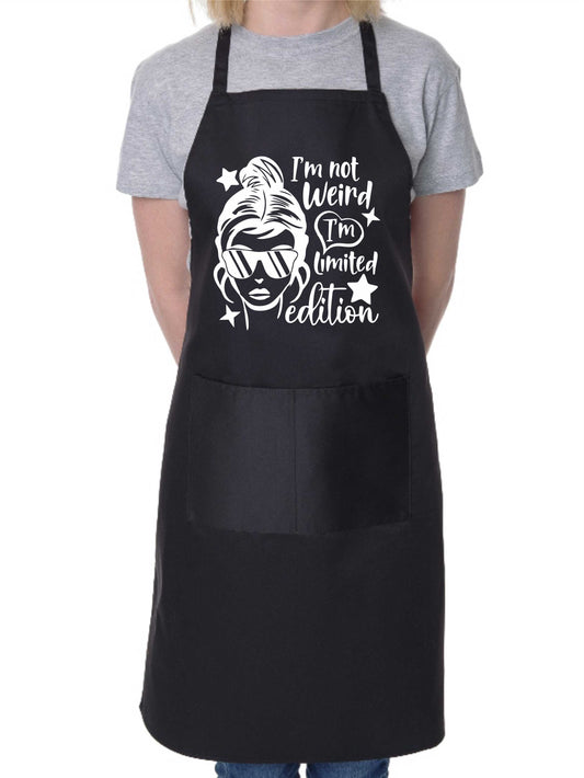 I'm Not Weird I'm Limited Edition Apron Funny Birthday Gift Cooking Baking BBQ