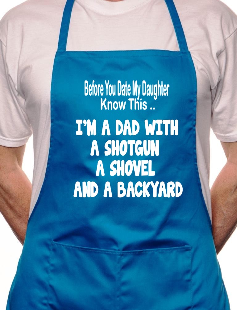 Adult Before You Date My Daughter BBQ Cooking Funny Novelty Apron