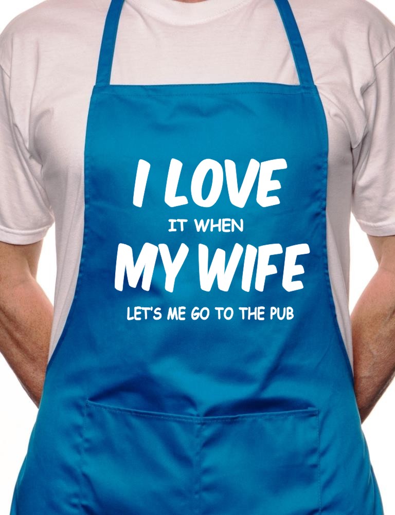 Love It When Wife Lets Me Go To Pub BBQ Cooking Apron