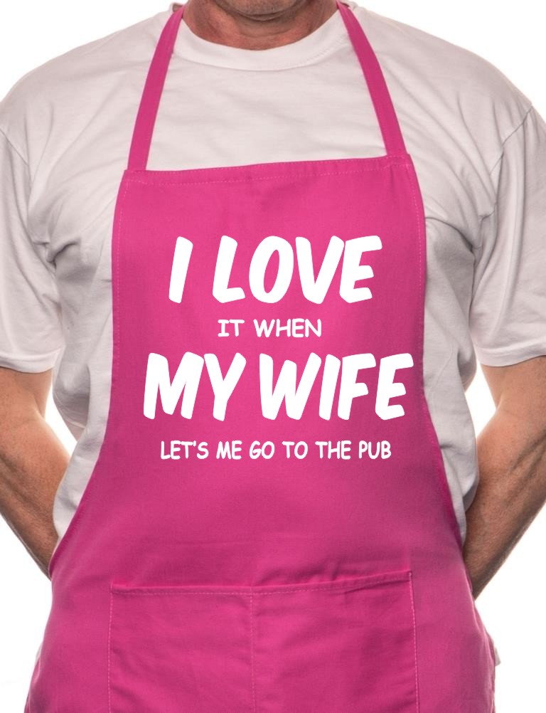 Love It When Wife Lets Me Go To Pub BBQ Cooking Apron