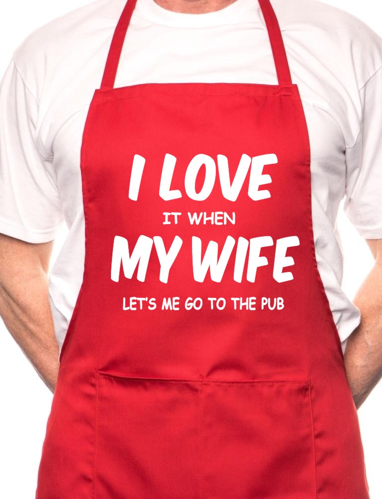 Love It When Wife Lets Me Go To Pub BBQ Cooking Apron