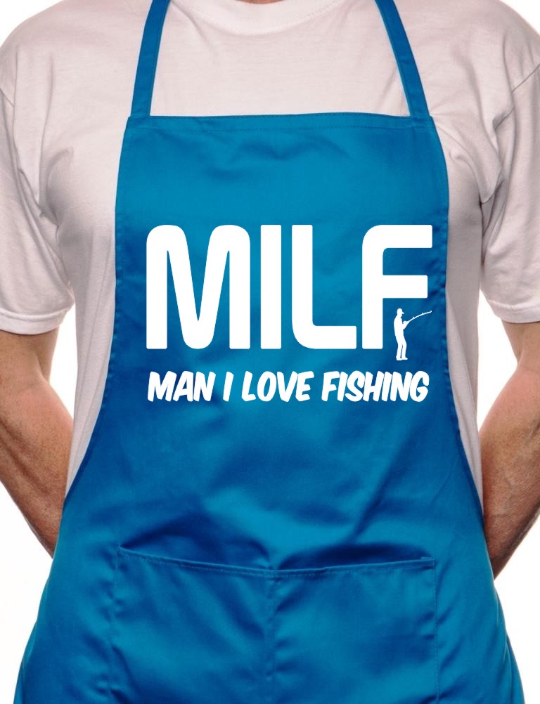 Adult MILF Man I Love Fishing 40 BBQ Cooking Funny Novelty Apron