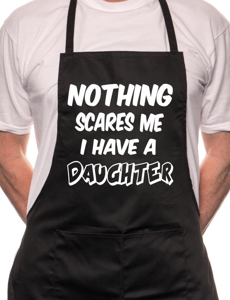 Nothing Scare Me Have Daughter BBQ Cooking Apron