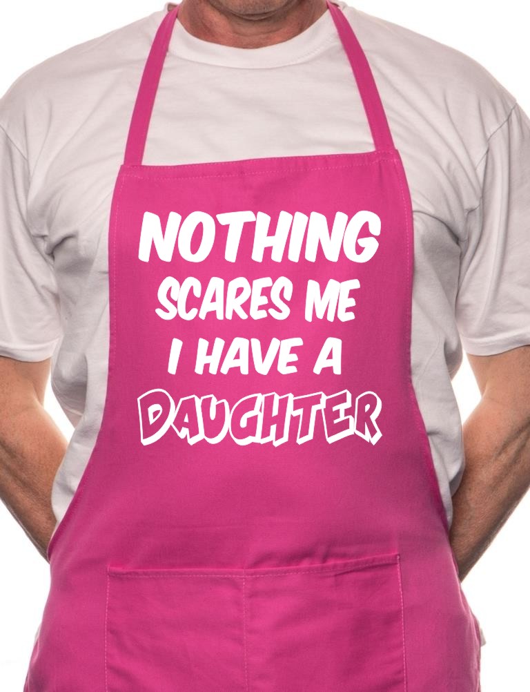 Nothing Scare Me Have Daughter BBQ Cooking Apron