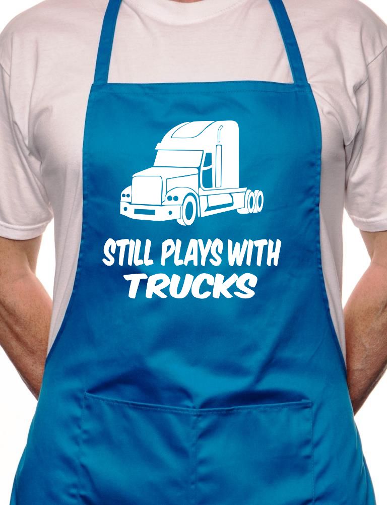 Still Play With Trucks BBQ Cooking Funny Novelty Apron