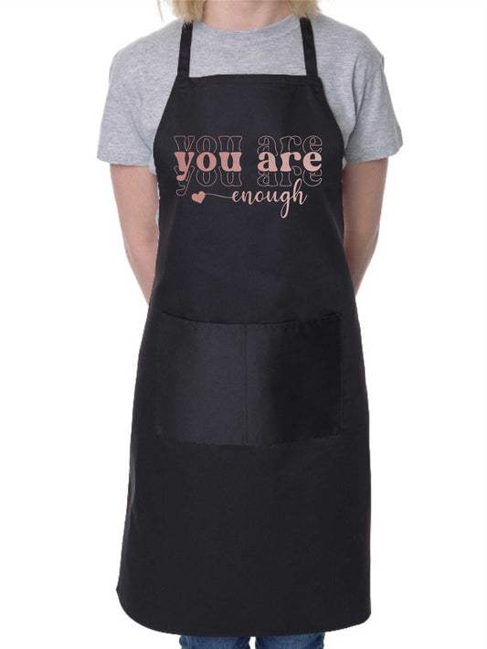 You Are Enough Apron Mental Health Awareness Birthday Gift Cooking Baking BBQ