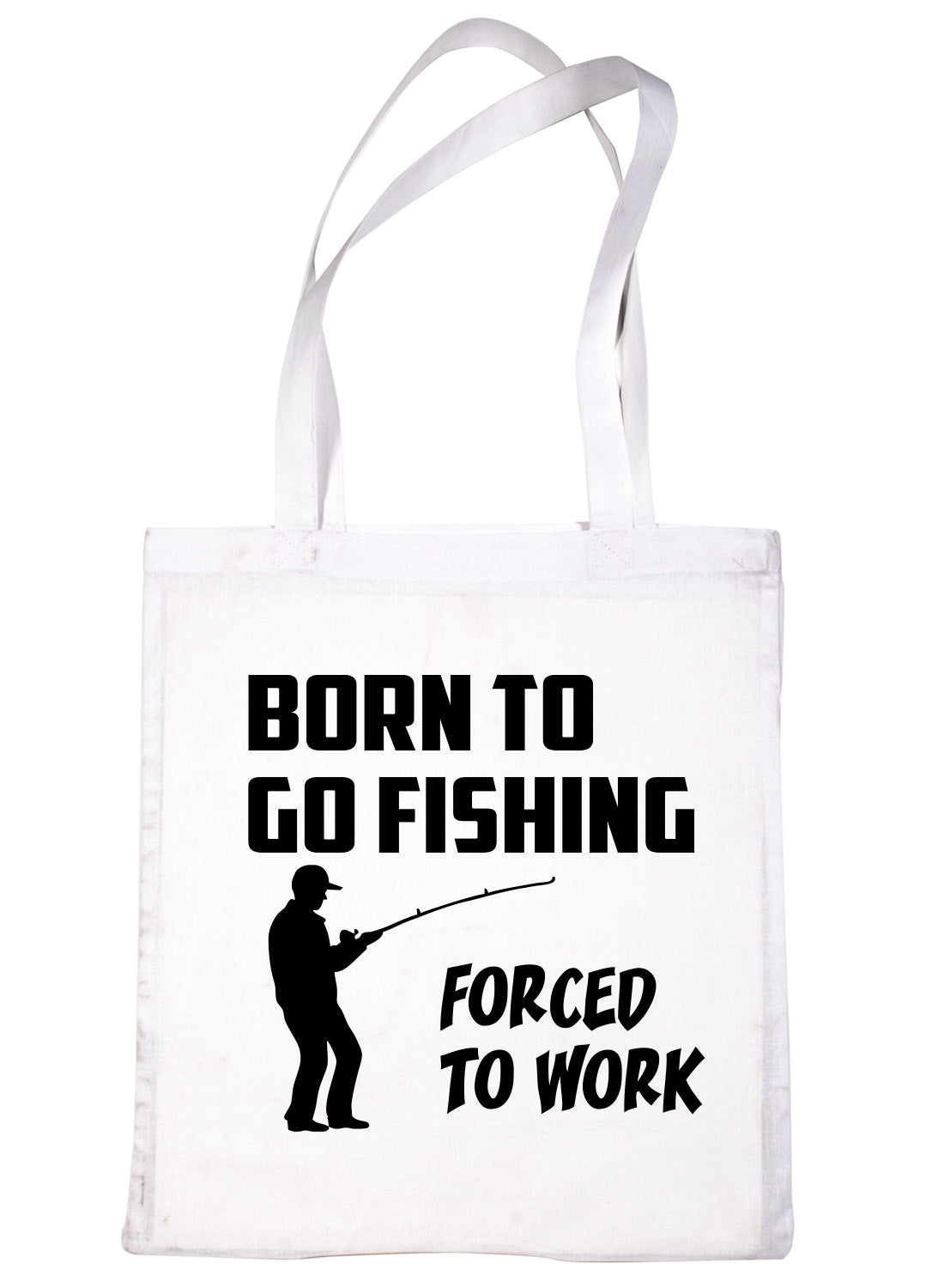 Go Fishing Forced To Work Angling Bag For Life Shopping Tote Bag Ladies Gift