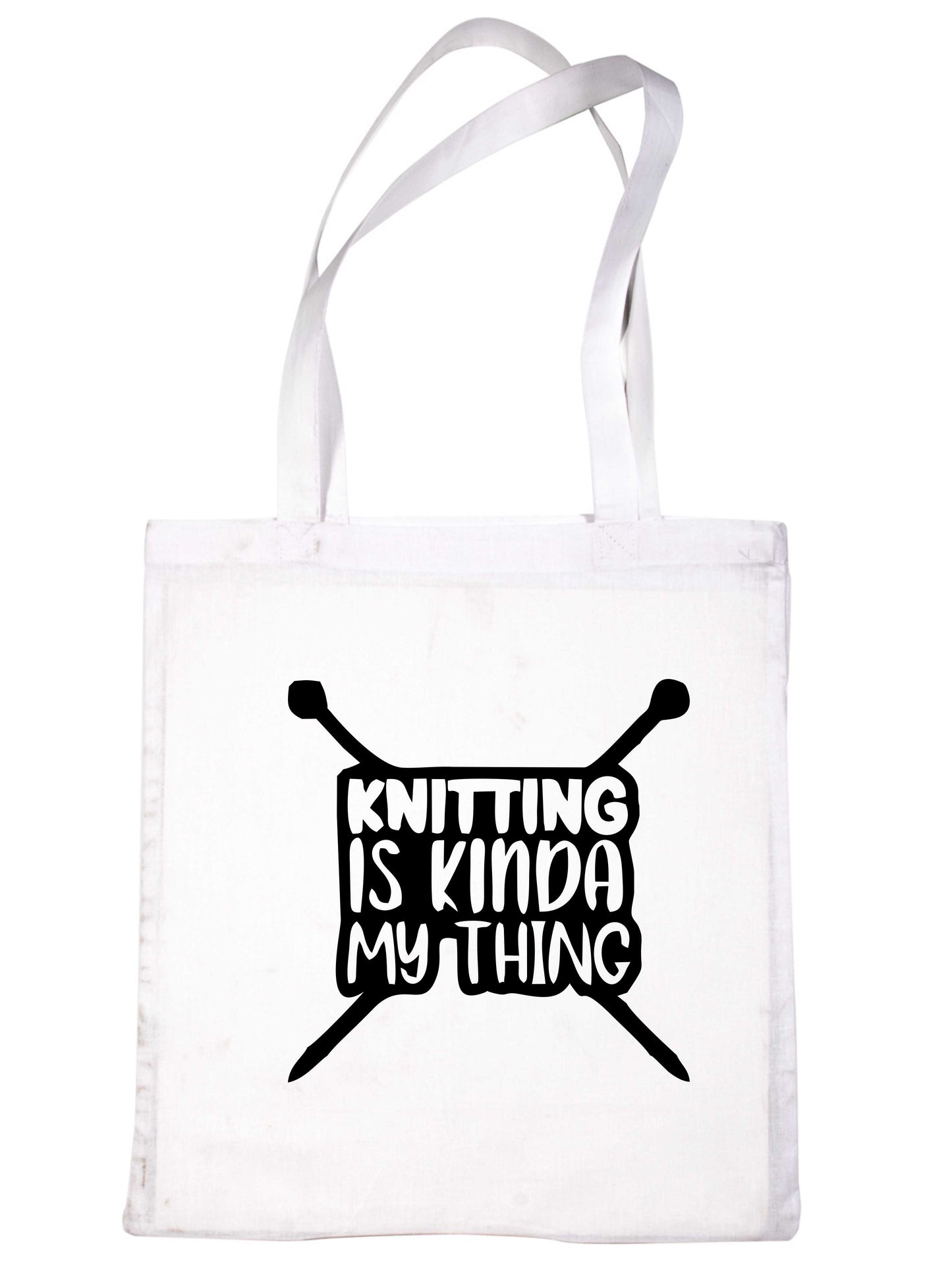 Knitting Is Kinda My Thing Funny Slogan Ladies Reusable Shopping Tote Bag