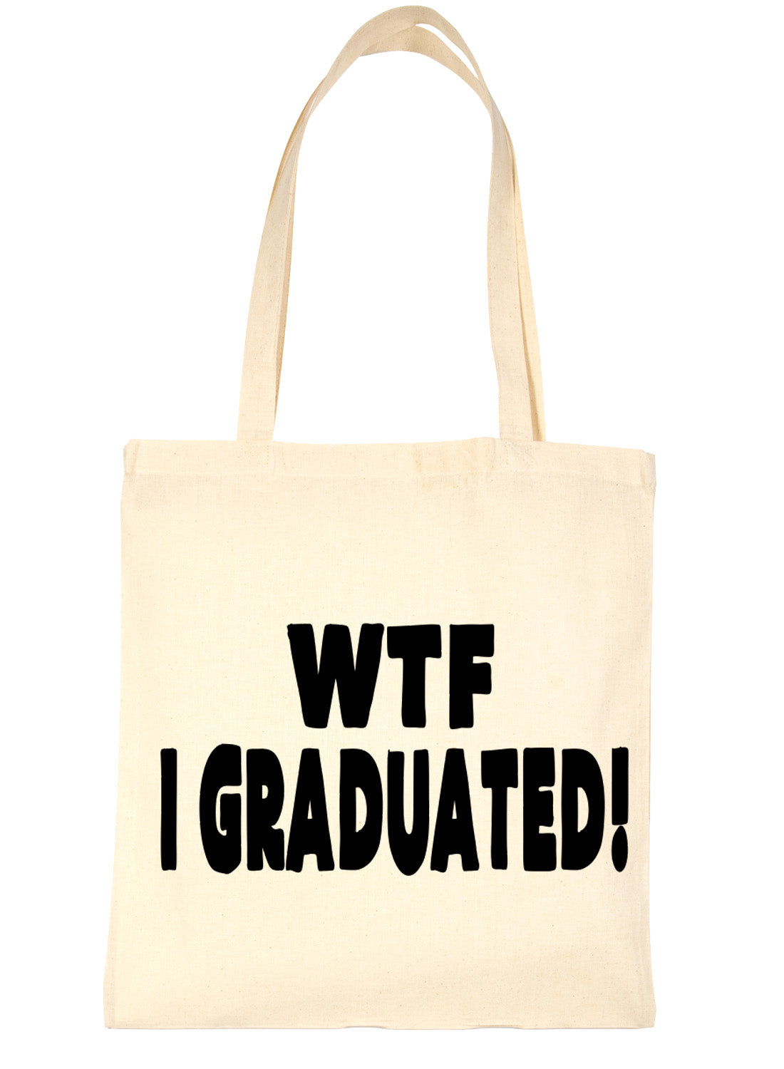 WTF I Graduated Graduation Shopping Tote Bag Ladies Gift