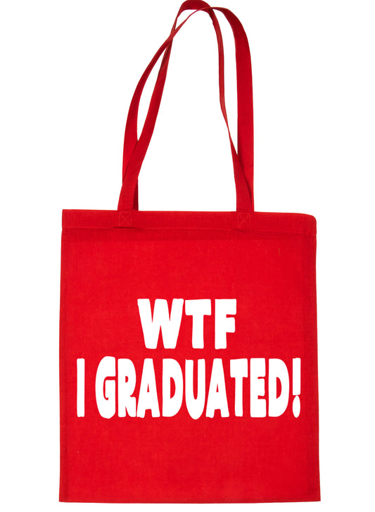 WTF I Graduated Graduation Shopping Tote Bag Ladies Gift
