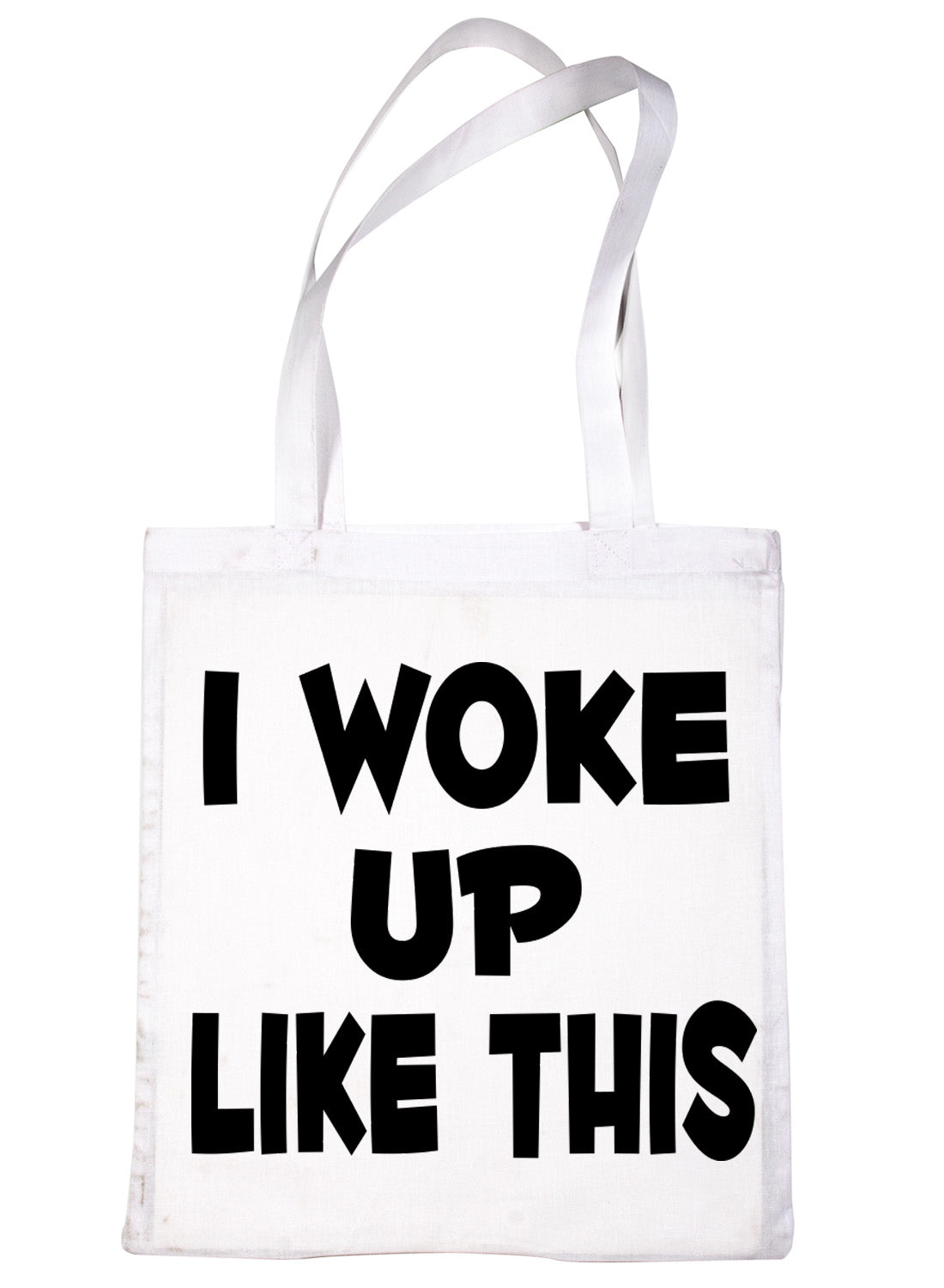 I Woke Up Like This Funny Slogan Shopping Tote Bag For Life Ladies Gift