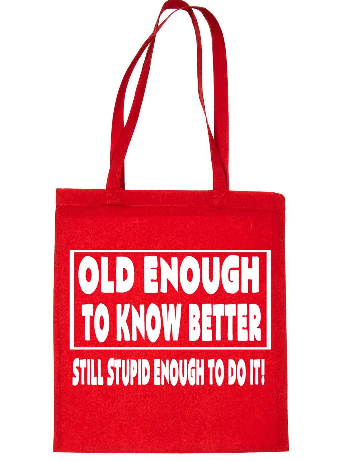 Old Enough To Know Better Birthday Shopping Tote Bag For Life Ladies Gift