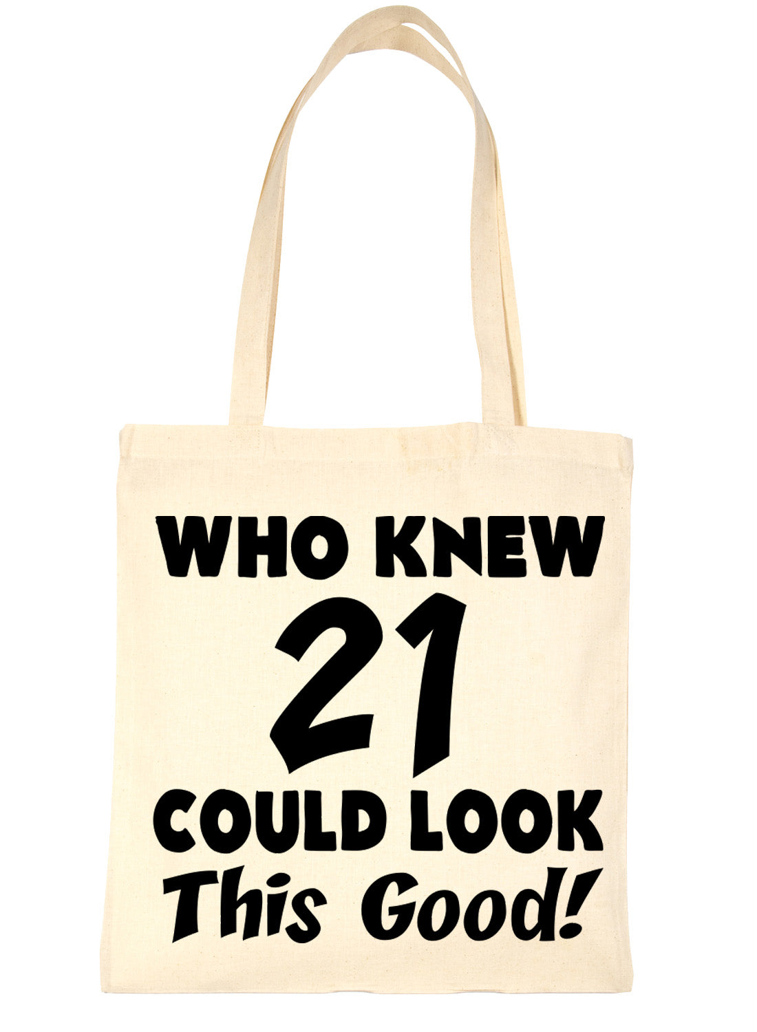 Who New 21 Could Look This Good Shopping Tote Bag For Life