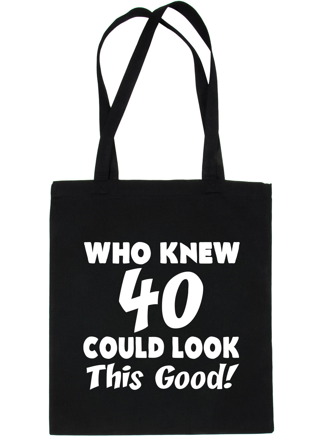 Who New 40 Could Look This Good Shopping Tote Bag For Life