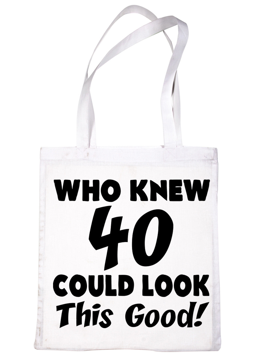 Who New 40 Could Look This Good Shopping Tote Bag For Life