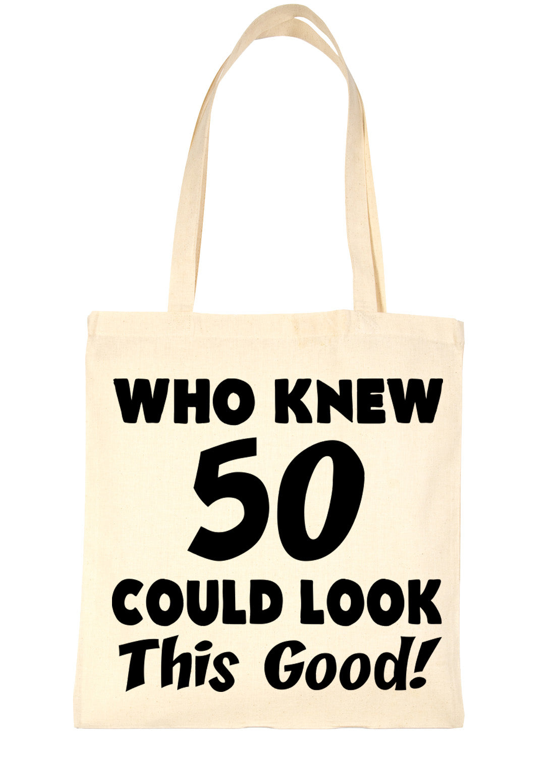 Who New 50 Could Look This Good Shopping Tote Bag For Life