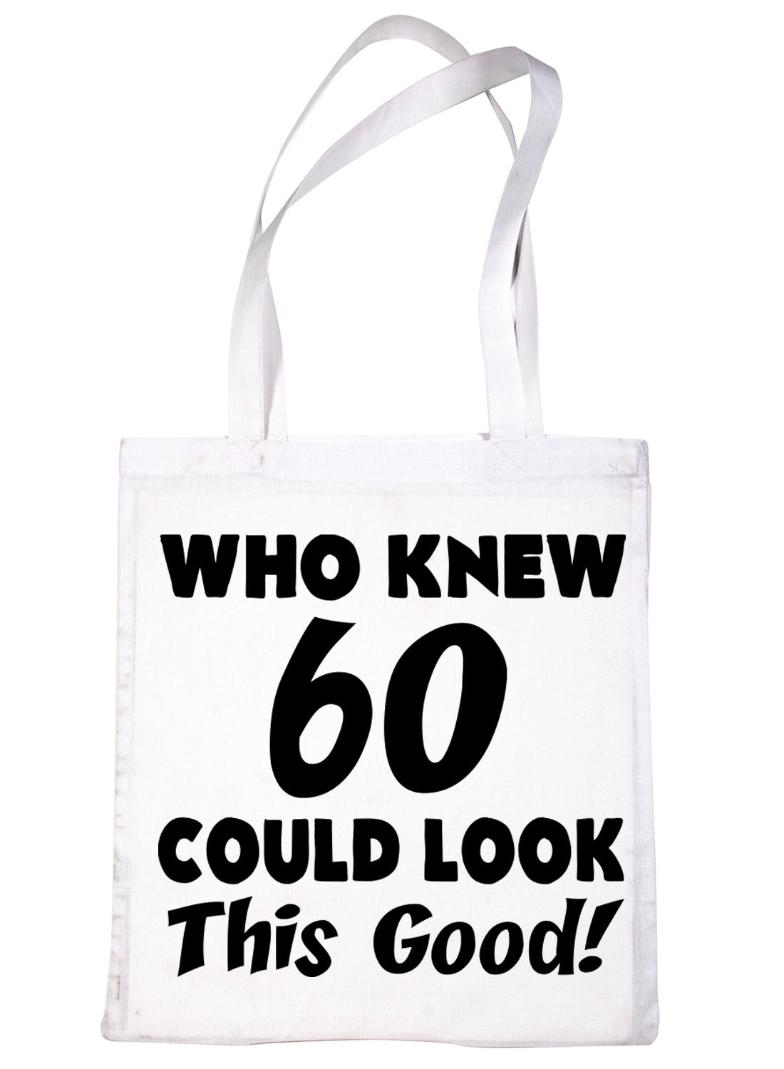 Who New 60 Could Look This Good Shopping Tote Bag For Life