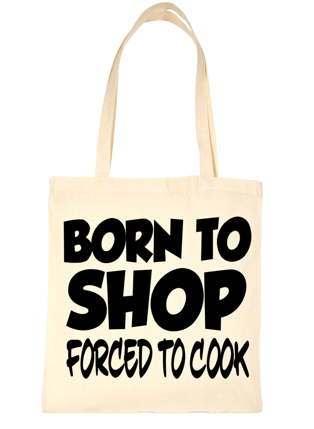 Born To Shop Forced To Cook Funny Shopping Tote Bag For Life