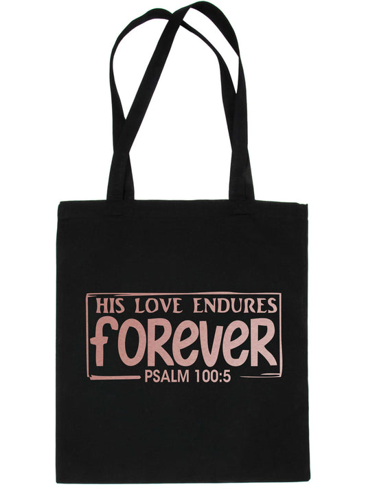 His Love Endures In Rose Gold Print Christian Gift Resuable Shopping Bag