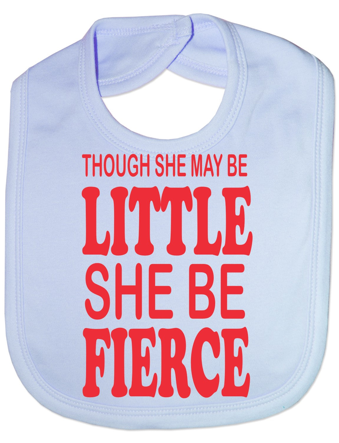 Print4u Though She May Be Little Feeding Bib