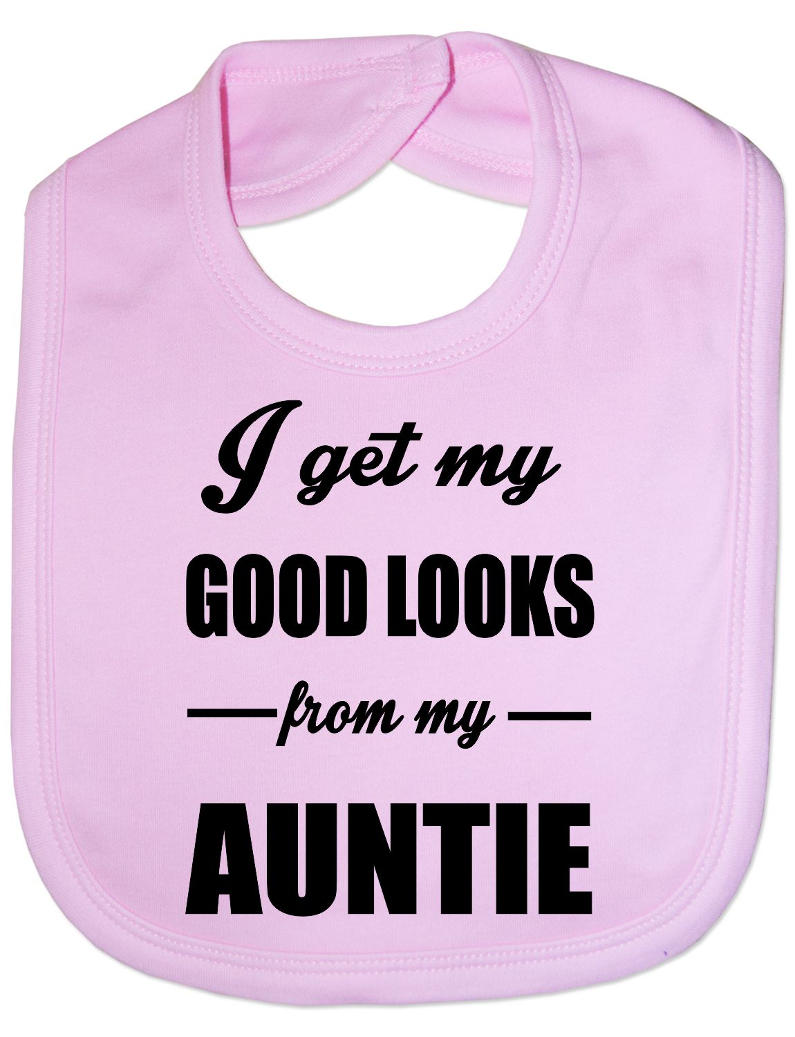 I Get Good Looks From My Auntie Aunt Feeding Bib Present