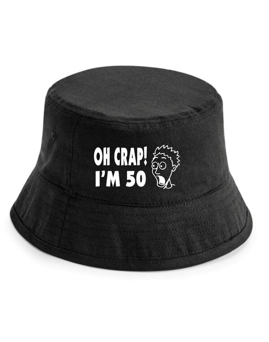 Oh Crap I'm 50 Bucket Hat Funny 50th Birthday Gift for Men