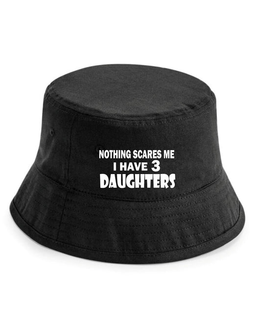 Can't Scare Me I Have 3 Daughters Bucket Hat Funny Birthday Gift for Men