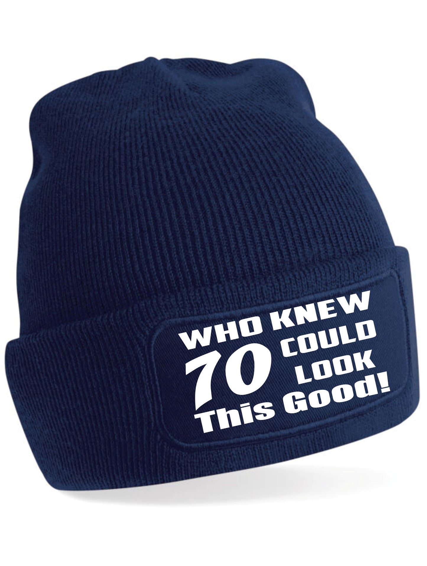 Who Knew 70 Could Look This Good Beanie Hat 70th Birthday Gift For Men & Ladies