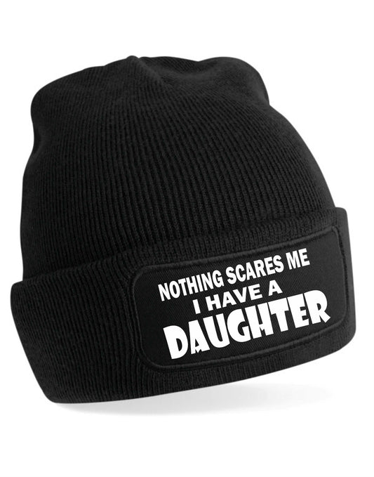 Nothing Scares Me Have A Daughter Beanie Hat  Birthday Gift For Men & Ladies