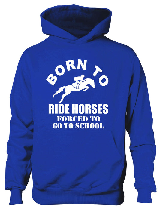 Born To Ride Horses Forced To Go To School Kids Hoodie