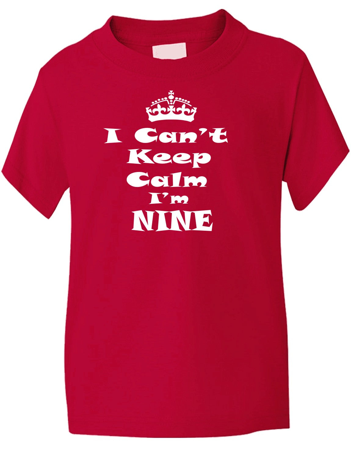 Keep Calm I'm Nine Kids T-Shirt