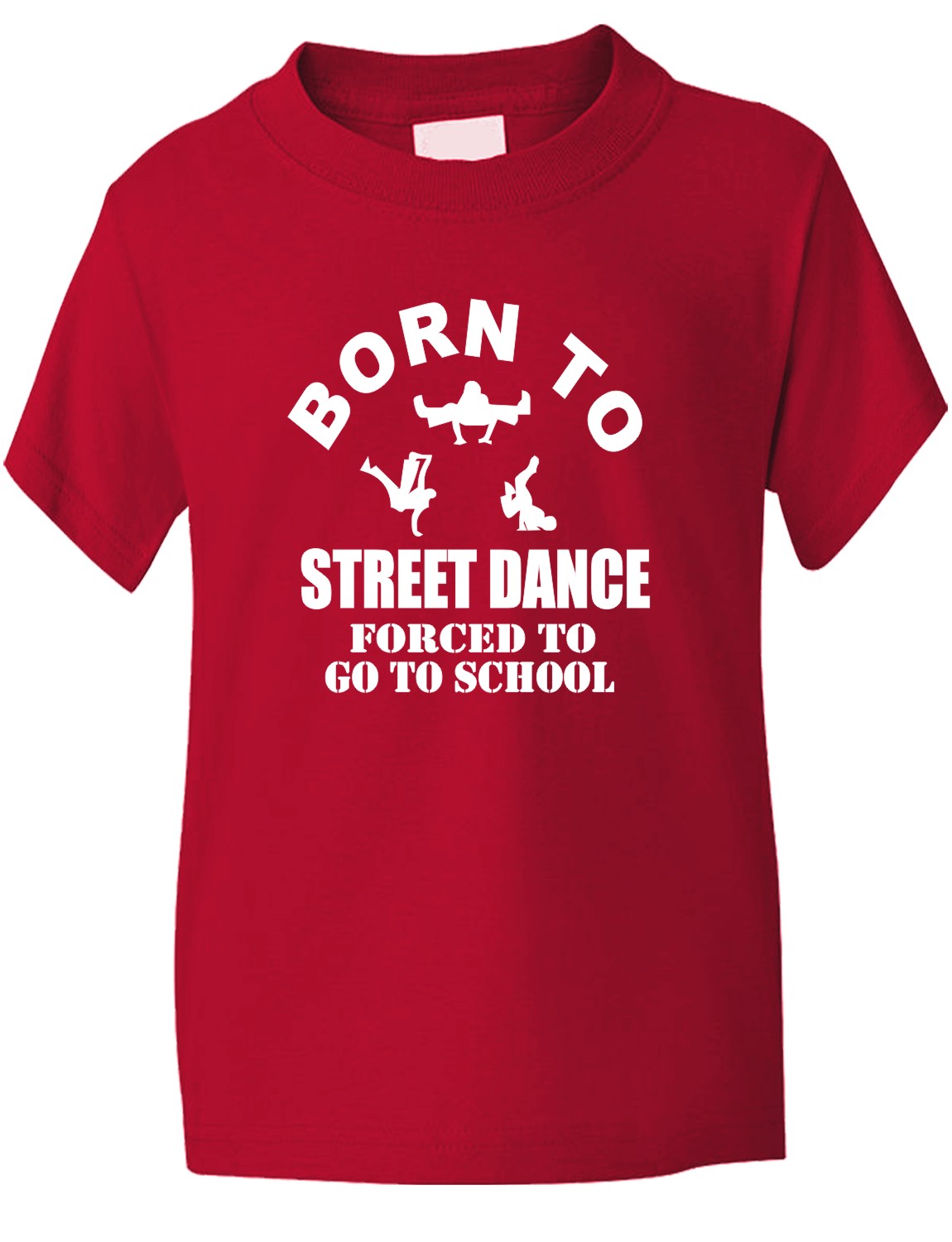 Born To Street Dance Forced To Go To School Kids T-Shirt