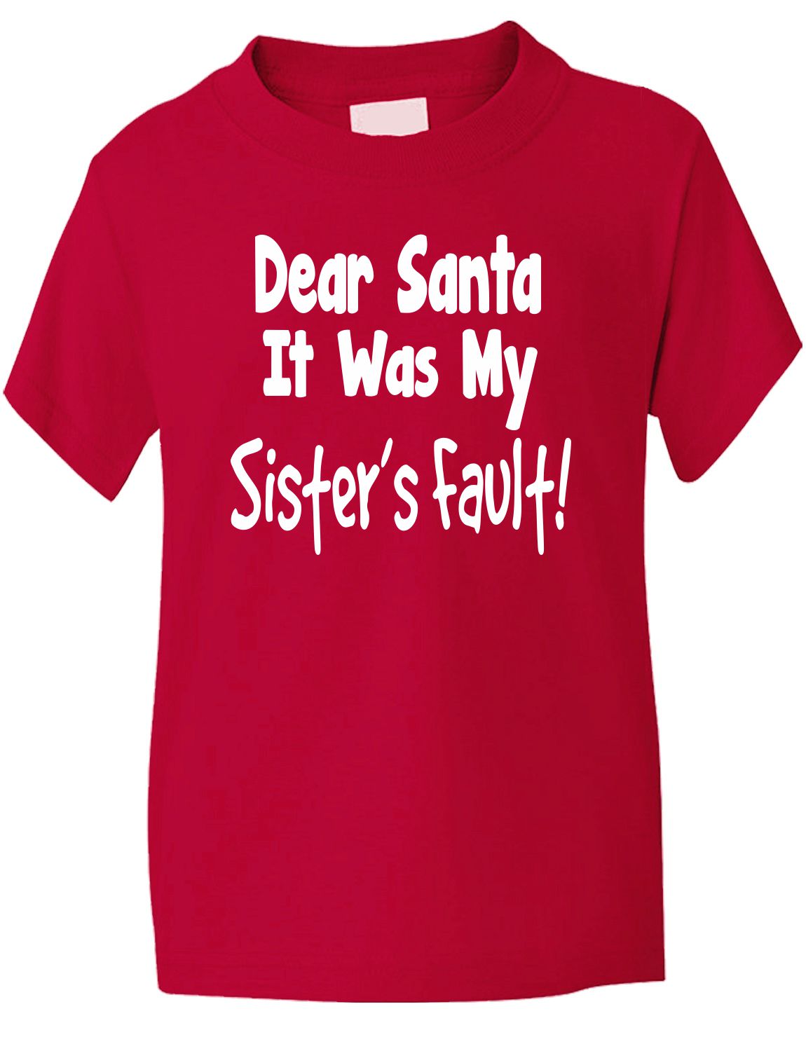 Dear Santa Its Sister's Fault Christmas Xmas T-Shirt