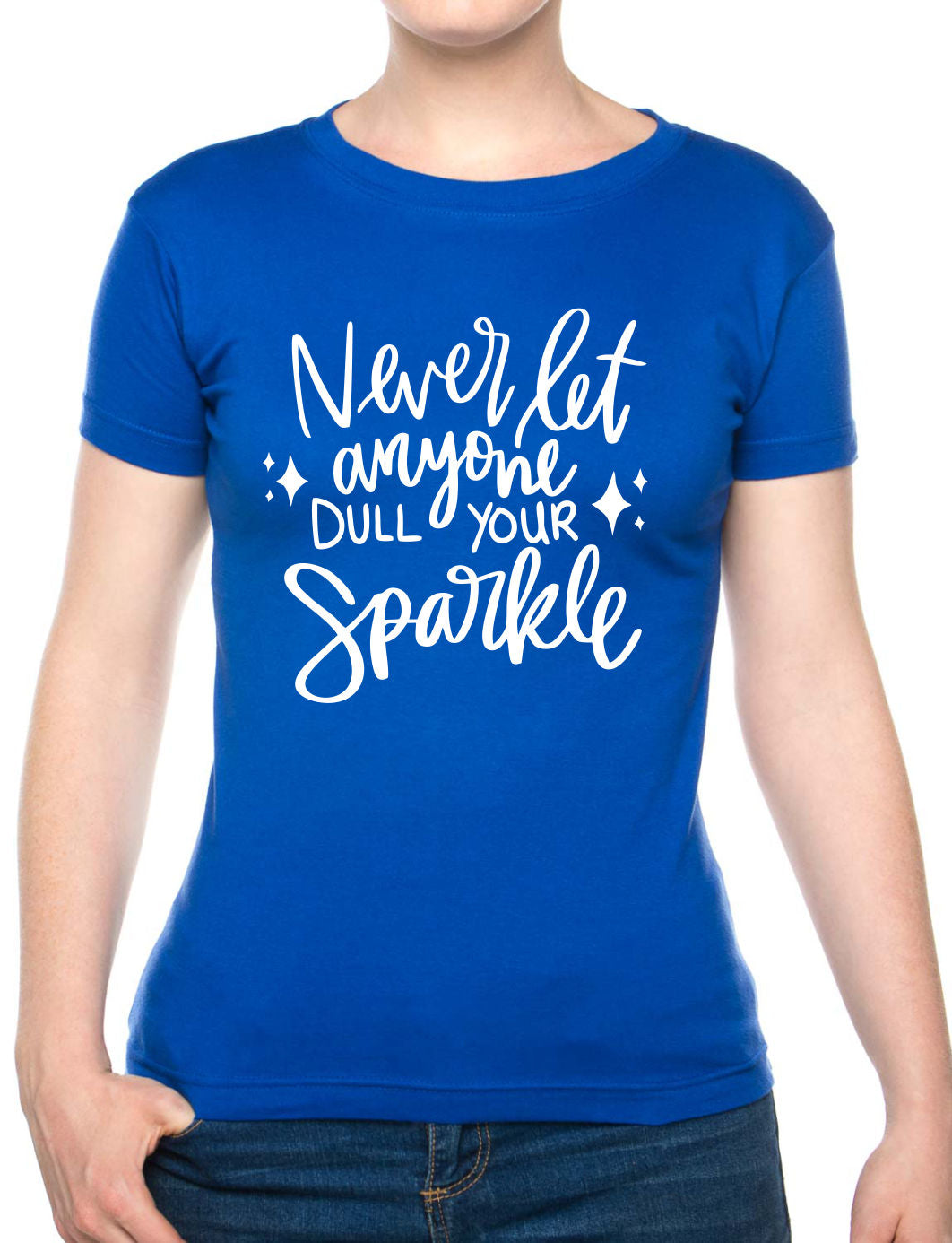 Never Let Anyone Dull Sparkle Mental Health Self Love Womens T-Shirt Funny Tee Ladies