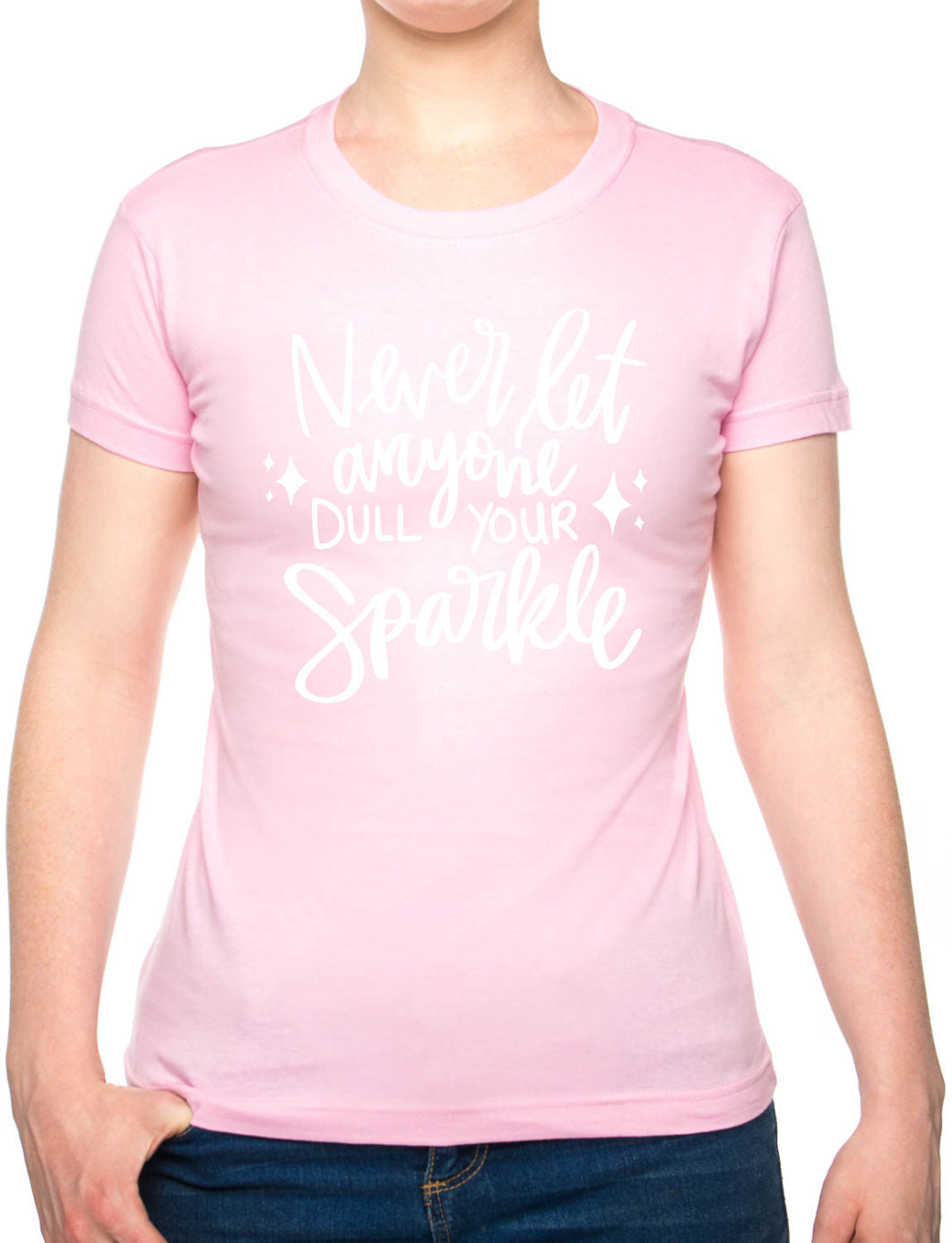 Never Let Anyone Dull Sparkle Mental Health Self Love Womens T-Shirt Funny Tee Ladies