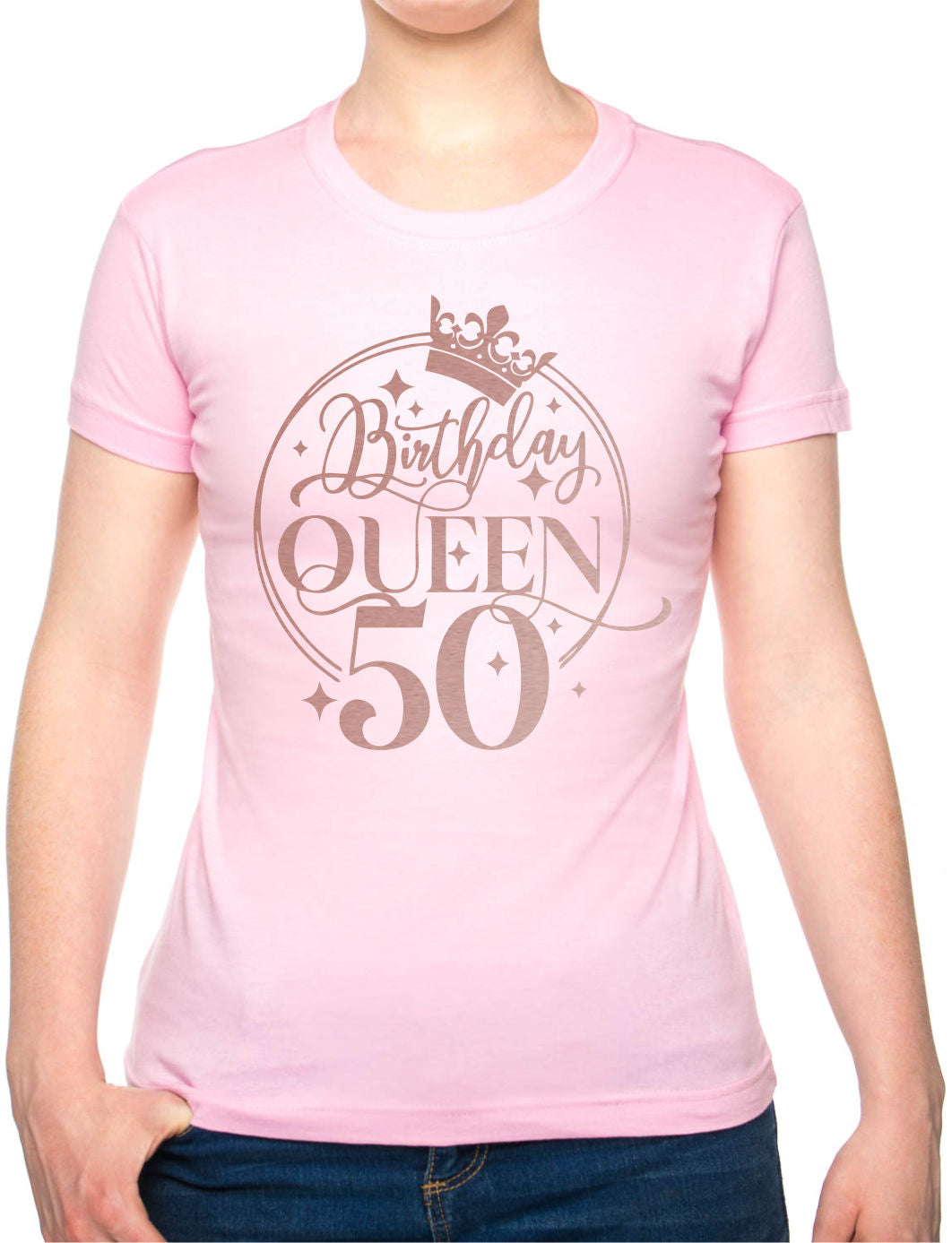 Birthday Queen 50 Ladies Fit T-Shirt 50th Birthday Gift Womens Tee In Rose Gold