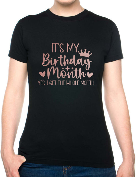 It's My Birthday Month Ladies T-Shirt Birthday Gift Womens Tee In Rose Gold