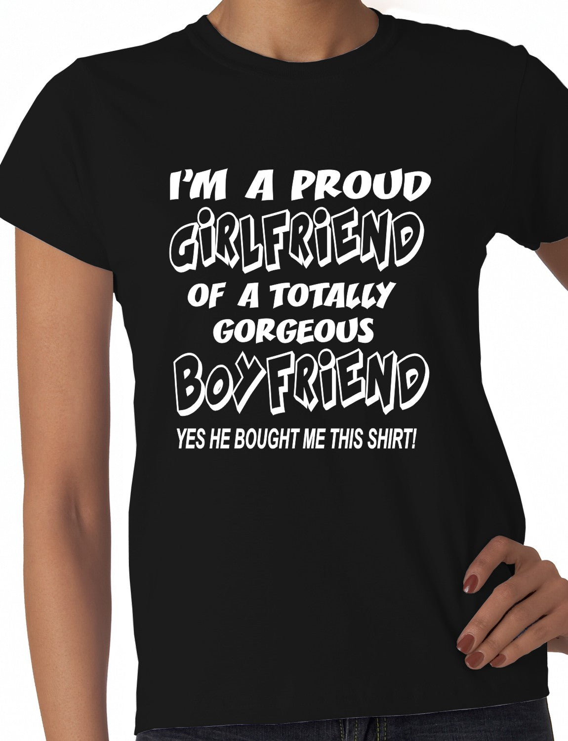 I'm A Proud Girlfriend Of Gorgeous Boyfriend Ladies T-shirt
