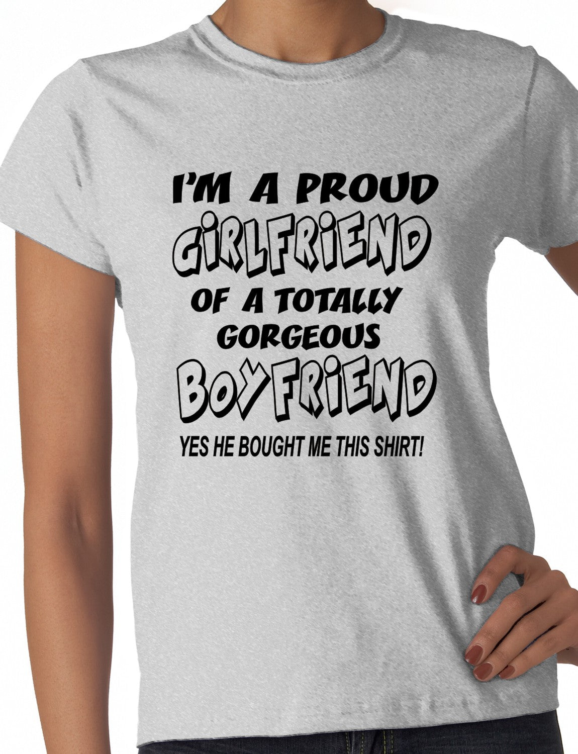 I'm A Proud Girlfriend Of Gorgeous Boyfriend Ladies T-shirt